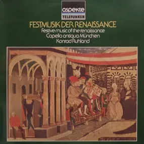 Konrad Ruhland - Festmusik Der Renaissance / Festive Music Of The Renaissance