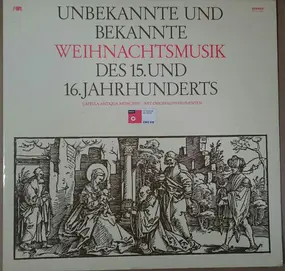 Capella Antiqua München - Unbekannte Und Bekannte Weihnachtsmusik Des 15. Und 16. Jahrhunderts