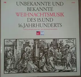 Capella Antiqua München - Unbekannte Und Bekannte Weihnachtsmusik Des 15. Und 16. Jahrhunderts