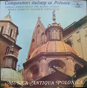 Capella Bydgostiensis Pro Musica Antiqua / Musica - Kompozytorzy Włoscy W Polsce = Compositori Italiani In Polonia