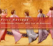 CD - Capella De La Torre , Cécile Kampenaers , José Pizarro , Katharina Bäuml - Feliz Navidad (Mediterranean Christmas Music From The Renaissance) - Trifold Digipak