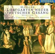 Capella Lipsiensis , Hans Leo Haßler - Lustgarten neuer teutscher Gesäng, Balletti, Galliarden und Intraden
