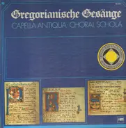 Capella Antiqua, Choral Schola - Gregorianische Gesänge