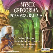 CD - Capella Gregoriana - Mystic Gregorian Pop Songs & Ballads