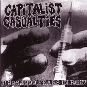 CD - Capitalist Casualties - 1996-1999 Years In Ruin