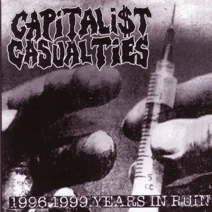 Capitalist Casualties - 1996-1999: Years In Ruin