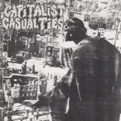CAPITALIST CASUALTIES - A Collection Of Out-Of-Print Singles, Split EP's And Compilation Tracks