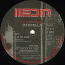 12inch Vinyl Single - Cappella - Get Out Of My Case