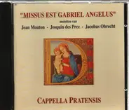 Cappella Pratensis - Missus Est Gabriel Angelus