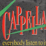 12inch Vinyl Single - Cappella - Everybody Listen To It