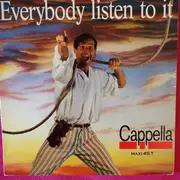 12inch Vinyl Single - Cappella - Everybody Listen To It