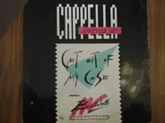 Cappella - Get Out Of My Case