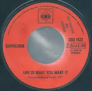 7inch Vinyl Single - Capricorn - Life Is What You Make It / Stop Running Around
