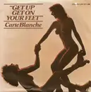 7inch Vinyl Single - Carte Blanche - Get Up Get On Your Feet