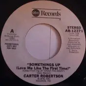Carter Robertson - Something's Up (Love Me Like The First Time)