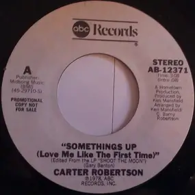 Carter Robertson - Something's Up (Love Me Like The First Time)