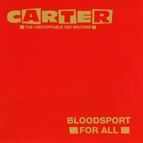 Carter the Unstoppable Sex Machine - Bloodsport For All