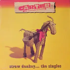 Carter the Unstoppable Sex Machine - Straw Donkey... The Singles