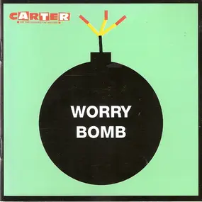 Carter the Unstoppable Sex Machine - Worry Bomb