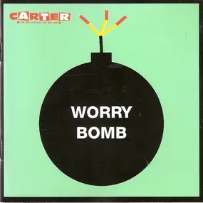 Carter the Unstoppable Sex Machine - Worry Bomb