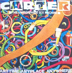 Carter the Unstoppable Sex Machine - Anytime Anyplace Anywhere