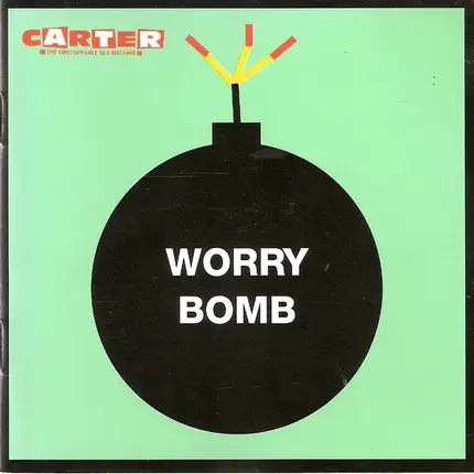 Carter The Unstoppable Sex Machine - Worry Bomb