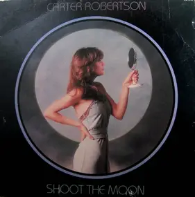 Carter Robertson - Shoot the Moon