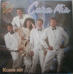 Cara Mia - Komm Mit...