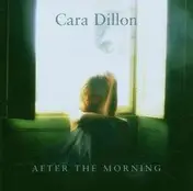 Cara Dillon - After the Morning