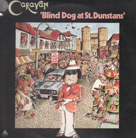 Caravan - Blind Dog At St. Dunstans