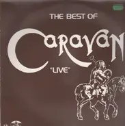 Caravan - The Best Of Caravan 'Live'