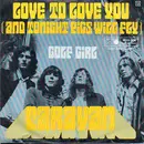 7inch Vinyl Single - Caravan - Love To Love You (And Tonight Pigs Will Fly)
