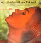 Caravelli - Please Love Me
