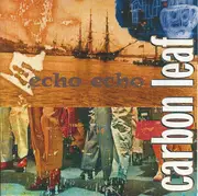 CD - Carbon Leaf - Echo Echo