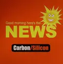 7inch Vinyl Single - Carbon/Silicon - Good Morning Here's... The News
