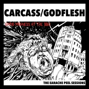 Carcass/Godflesh - Earache Peel Sessions