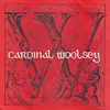 7inch Vinyl Single - Cardinal Woolsey - Hey Tell Me