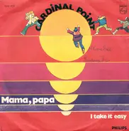 Cardinal Point - Mama, Papa / I Take It Easy