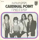 7inch Vinyl Single - Cardinal Point - Mama, Papa / I Take It Easy - Injection Moulded Labels