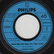 Cardinal Point - Show Me The Way (To Your Love)