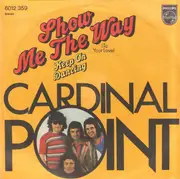 7inch Vinyl Single - Cardinal Point - Show Me The Way (To Your Love)