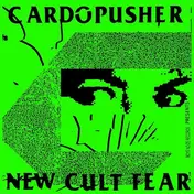 Cardopusher - New Cult Fear