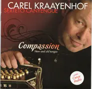 Carel Kraayenhof , Sexteto Canyengue , Omar Mollo - Compassion New and old tangos