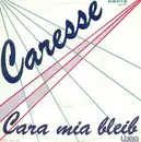 7inch Vinyl Single - Caresse - Cara Mia Bleib