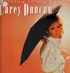 Carey Duncan - Raining In My Heart