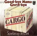 7inch Vinyl Single - Cargo - Good-Bye, Mama, Good-Bye