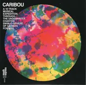 Caribou - A 10 Track Musical Expedition Through The Underwater Charted Swim-O-Sphere Of Caribou For You