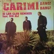 12inch Vinyl Single - Carimi - Bang! Bang! (Dj LBR Club Remixes feat. Big Ali)