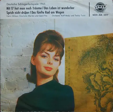 Carin Wilson / Charlotte Marian / Gerd Fitz - Mit 17 Hat Man Noch Träume / Das Leben Ist Wunderbar / Sprich Nicht Drüber / Das Fünfte Rad Am Wagen