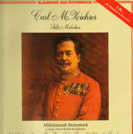 Carl M. Ziehre, Militärmusik Steiermark - Süsse Melodien